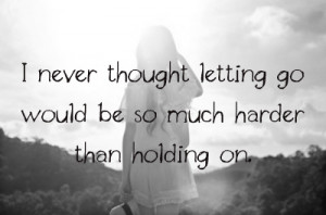 holding on, letting go, love, quotes, teenager