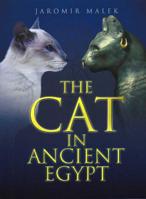 The Cat in Ancient Egypt - Jaromir Malek (British Museum Press, 1993 ...