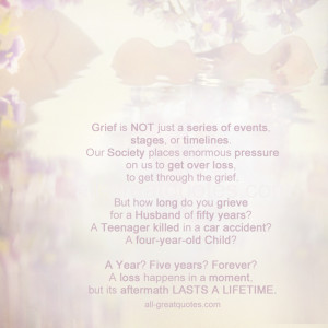 Grief Quotes – Grief Is Not Just A Series Of Events, Stages, Or ...
