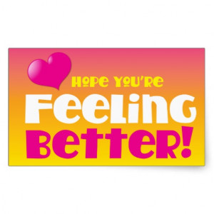 Hope you're feeling better! get well rectangular stickers