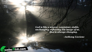 God Is Like A Mirror Quote by Anthony Liccione @ Quotespick.com