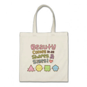 Cute Beauty Come in All Shapes and Sizes Quote Bag