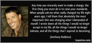 Any time you sincerely want to make a change, the first thing you must ...