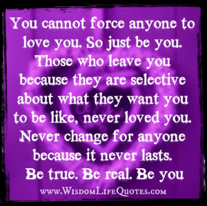 You can’t force anyone to love you