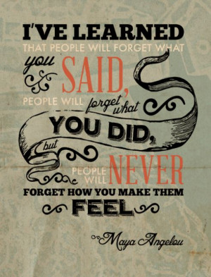 Maya Angelou quote.
