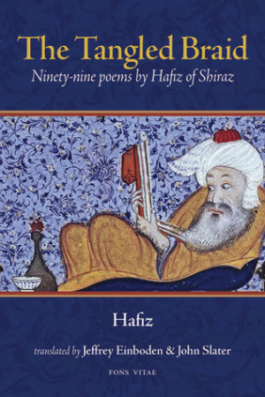 ... Braid: Ninety-Nine Poems by Hafiz of Shiraz” as Want to Read