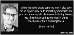 When the Nobel award came my way, it also gave me an opportunity to do ...