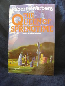 THE QUEEN OF SPRINGTIME Robert Silverberg First UK Ed