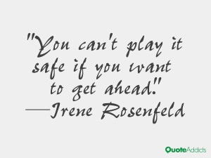 irene rosenfeld quotes you can t play it safe if you want to get ahead ...