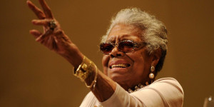 Maya Angelou