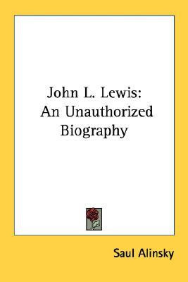Start by marking “John L. Lewis: An Unauthorized Biography” as ...