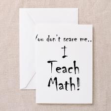 You don't scare me...Math Greeting Card for