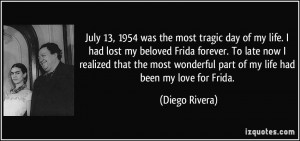 13, 1954 was the most tragic day of my life. I had lost my beloved ...