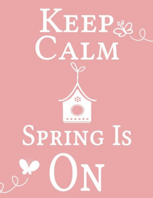 keep calm spring is coming