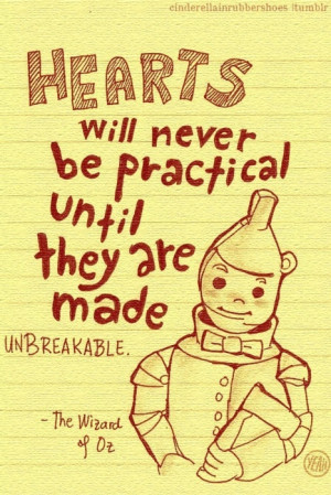 ... will never be practical until they are made unbreakable-Frank L. Baum
