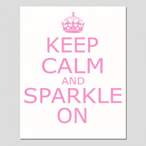 Keep Calm and Sparkle On - 11x14 Inspirational Popular Quote Print ...