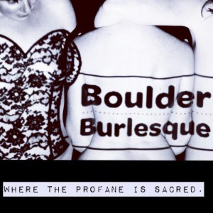 Boulder Burlesque Burlesque Entertainment in Denver Colorado