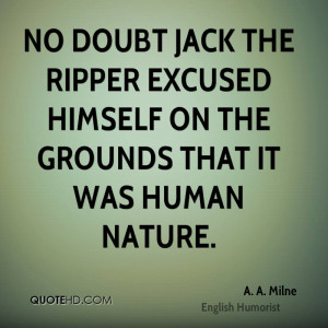 ... ://quotespictures.com/no-doubt-jack-the-ripper-excused-himself-on