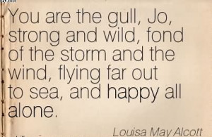 ... Wind, Flying Far Out To Sea, And Happy All Alone. - Louisa May Alcott