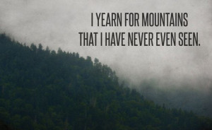 Photography Wall, Heart Yearning, Mountain Yearning, Quotes Typography ...