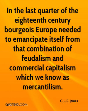 In the last quarter of the eighteenth century bourgeois Europe needed ...