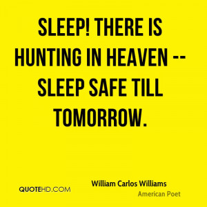 Sleep There Is Hunting In Heaven Safe Till Tomorrow