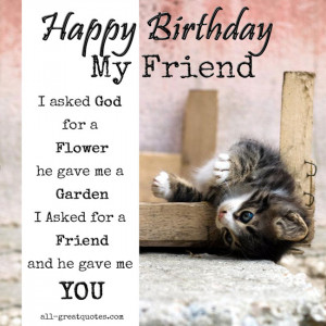 Happy Birthday Friend Quotes Card Happy birthday my friend i