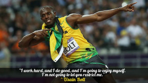 ... myself. I’m not going to let you restrict me.” – Usain Bolt