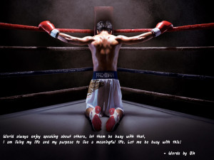 ... To Live A Meaningful Life. Let Me Be With Busy This. ~ Boxing Quotes