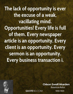... opportunity. Every sermon is an opportunity. Every business