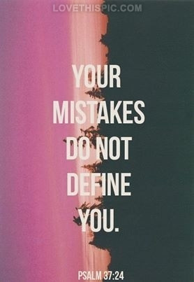 Your mistakes do not define you
