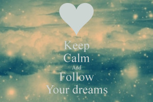 keep-calm-and-follow-your-dreams-quotes-about-dreams-300x200.png