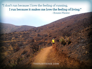 because I love the feeling of running, I run because it makes me love ...