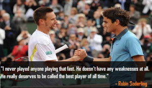 Robin Soderling - 10 famous quotes on Roger Federer