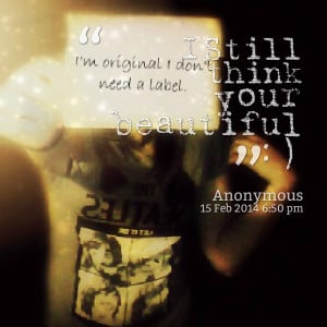 Quotes Picture: i still think your beautiful :)