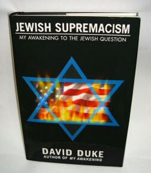 ... the Real Racists: A Review of Dr Duke’s “Jewish Supremacism