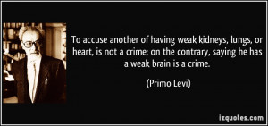 To accuse another of having weak kidneys, lungs, or heart, is not a ...