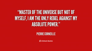 quote-Pierre-Corneille-master-of-the-universe-but-not-of-108255.png