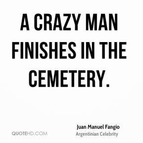crazy man finishes in the cemetery.
