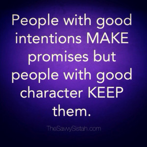 Savvy Quote: “People With Good Intentions Make Promises…