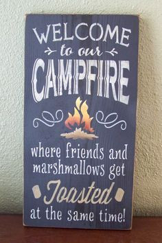 Medium Size, Welcome To Our Campfire Where Friends and Marshmallows ...