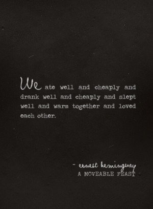 quotes #Ernest Hemingway #A Moveable Feast