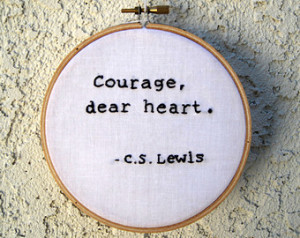 ... , Dear Heart -C.S. Lewis - Narnia Quote - Embroidery Hoop Wall Art