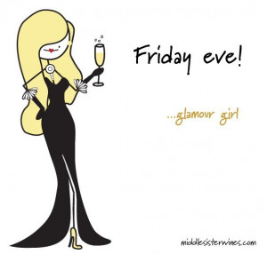 Glamour Girl: TGIAF - Thank God It's Almost Friday