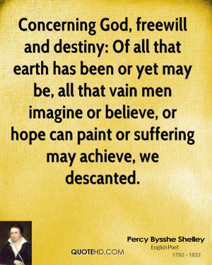 Concerning God, freewill and destiny: Of all that earth has been or ...