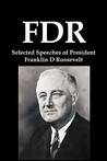 FDR: Selected Speeches of President Franklin D. Roosevelt