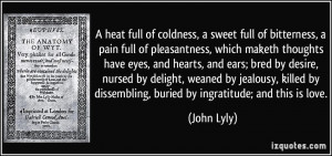 quote-a-heat-full-of-coldness-a-sweet-full-of-bitterness-a-pain-full ...
