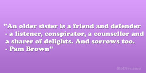 Older Sister Quotes Getting Brother