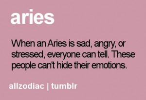 aries when an aries is sad angry or stressed everyone can tell these ...
