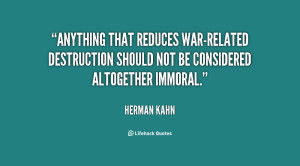 Anything that reduces war-related destruction should not be considered ...